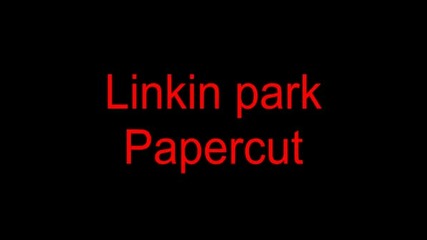 Linkin Park - Papercut