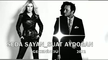 Seda Sayan Feat Suat Aydogan - Gecenin 3`unde