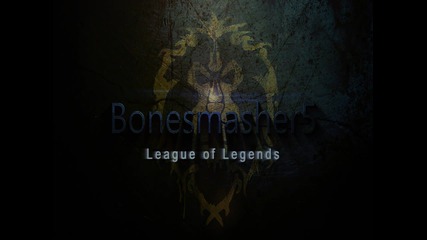 League of Legends - Интро ( Bonesmasher5 )