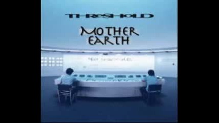 Threshold ~ Mother Earth