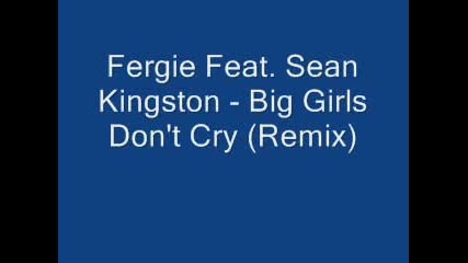 Fergie Sean Kingston - Big Girls Dont Cry