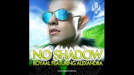 !!! Amazing vocal !!! Royaal feat Alexandra - No Shadow (club Mix)