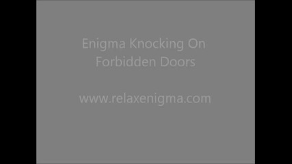 Енигма - Чукайки на забранените врати