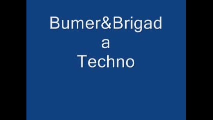 Brigada&bumer Techno Mix