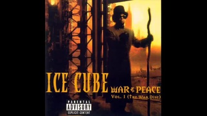 Ice Cube - War & Peace ( War & Peace Vol.1 )