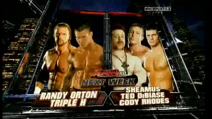 R A W Next Week Triple H and Randy Orton vs Sheamus and Ted Dibiase and Cody Rhodes 