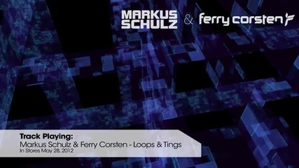 Markus Schulz & Ferry Corsten - Loops & Tings - Preview