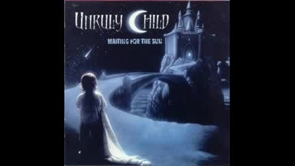 Unruly Child - Heart Run Free ( Kelly Hansen )