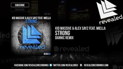 Kid Massive & Alex Sayz feat. Miella - Strong (dannic Remix) Preview]