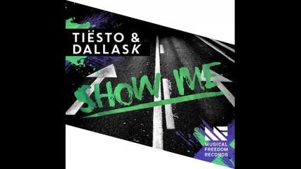 *2015* Tiesto & Dallask - Show me