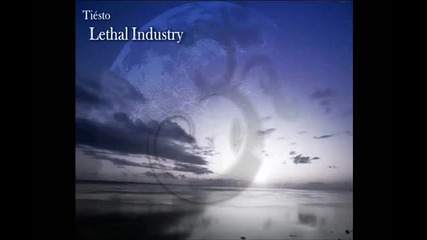 Tiesto - Lethal Industry