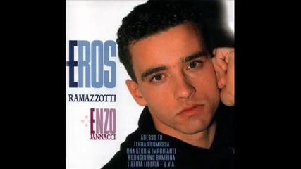 Eros Ramazzotti - Una storia importante (hq) 