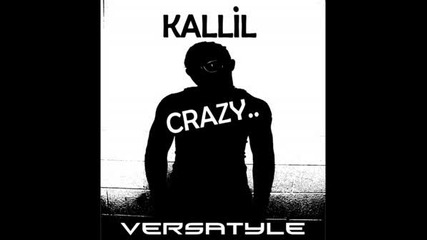 Versatyle Feat. Kallil - Crazy