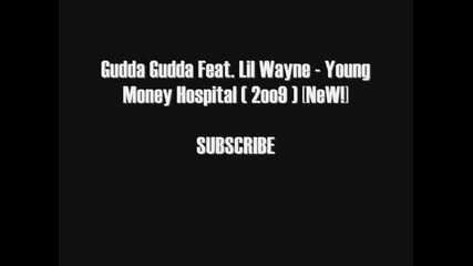Gudda Gudda Feat Lil Wayne - Young Money Hospital