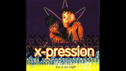 X-pression - This Is Our Night (single Radio Edit)