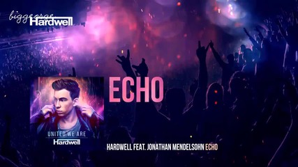 Hardwell ft. Jonathan Mendelsohn - Echo ( Extended Mix )