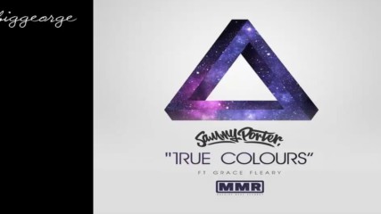 Sammy Porter ft. Grace Fleary - True Colours ( Extended Mix )