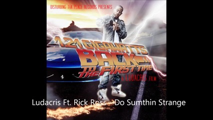Ludacris Feat. Rick Ross - Do Sumthin Strange