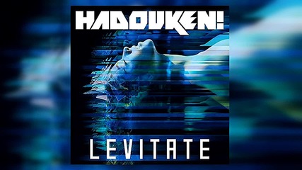 Hadouken - Levitate