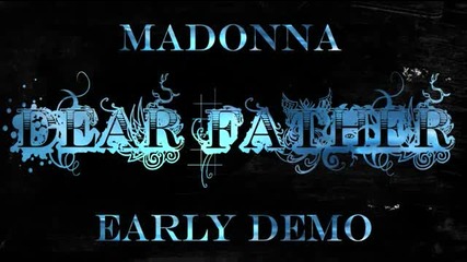 Madonna Dear Father (earlw demo/unreleased Track)