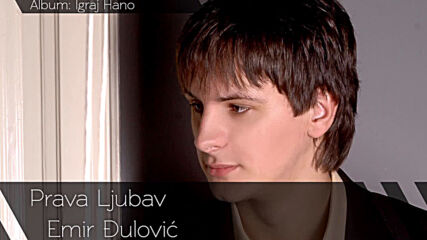 Emir Djulovic Prava ljubav Audio 2010.mp4