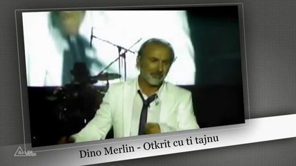 Dino Merlin - Otkrit cu ti tajnu