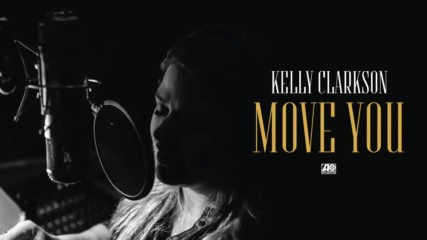 Kelly Clarkson - Move You ( A U D I O )