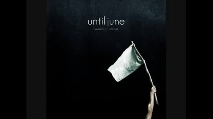 Until June - The World Ends Tonight (превод) 