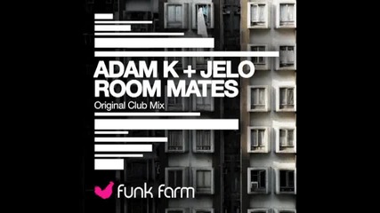 Adam K Jelo - Room Mates Out Now On Funk Farm