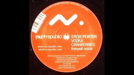 Steve Porter - Vodka Cranberries (Fretwell Remix)