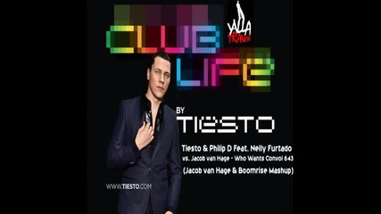 Tiesto and Philip D Ft. Nelly Furtado - Who Wants Convoi - Club Life