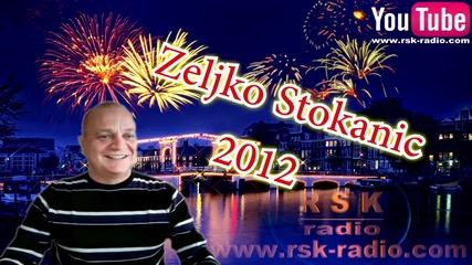Zeljko Stokanic Kakva ljubav preko interneta 2012