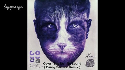 Coyu - The Nu - Nu Sound ( Danny Serrano Remix ) Preview [high quality]