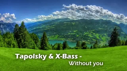 Tapolsky & X - Bass - Without You 