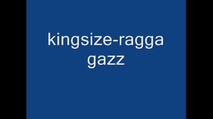Kingsize - Ragga Gazz