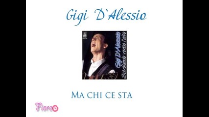 Gigi D`alessio - Ma chi ce stа (1993) 