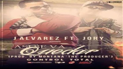 J Alvarez - Aqui Se Va Quedar (otro Nivel De Musica Reloaded