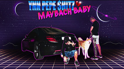 YNN Pepeshitz - Maybach Baby