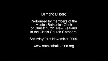 Musica Balkanica Choir, New Zealand - Дилмано, Дилберо 