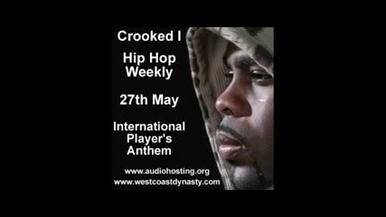Crooked I - International Players Anthem