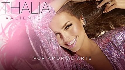 Thalía - Por Amor Al Arte (audio)