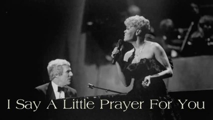Burt Bacharach & Dionne Warwick - I Say A Little Prayer For