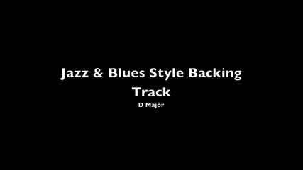 D Major - Jazz & Blues Style - Backing Track