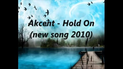 Akcent - Hold On (new song 2011) 