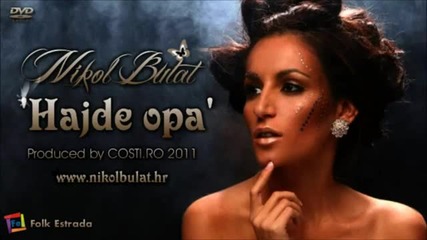 Nikol Bulat - Hajde Opa Official 2011