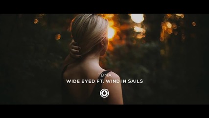 Tbma - Wide Eyed ft. Wind In Sails (melodic Dubstep)