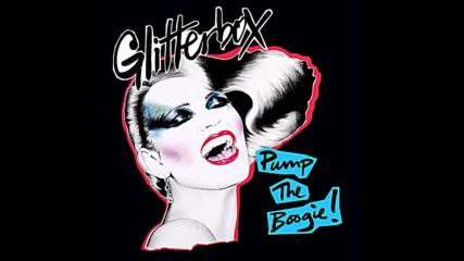 Glitterbox pres Pump The Boogie cd1