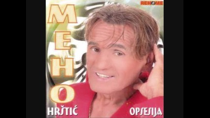 Мехо Хръщич - Моя си станица ( 2010 ) / Meho Hrstic