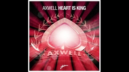 !!! B O M B !!! Axwell - Heart Is King (original Mix) 