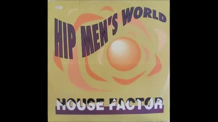 Hip Men's World - House Factor (dope Mix) (a)